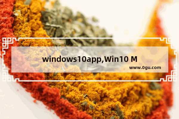 windows10app,Win10 Mobile