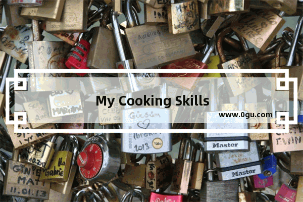 My Cooking Skills